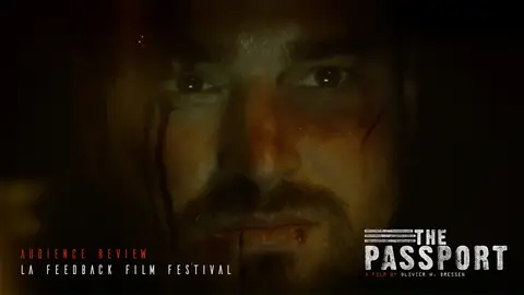 The Passport. Audience Feedback. LA Feedback Film Festival